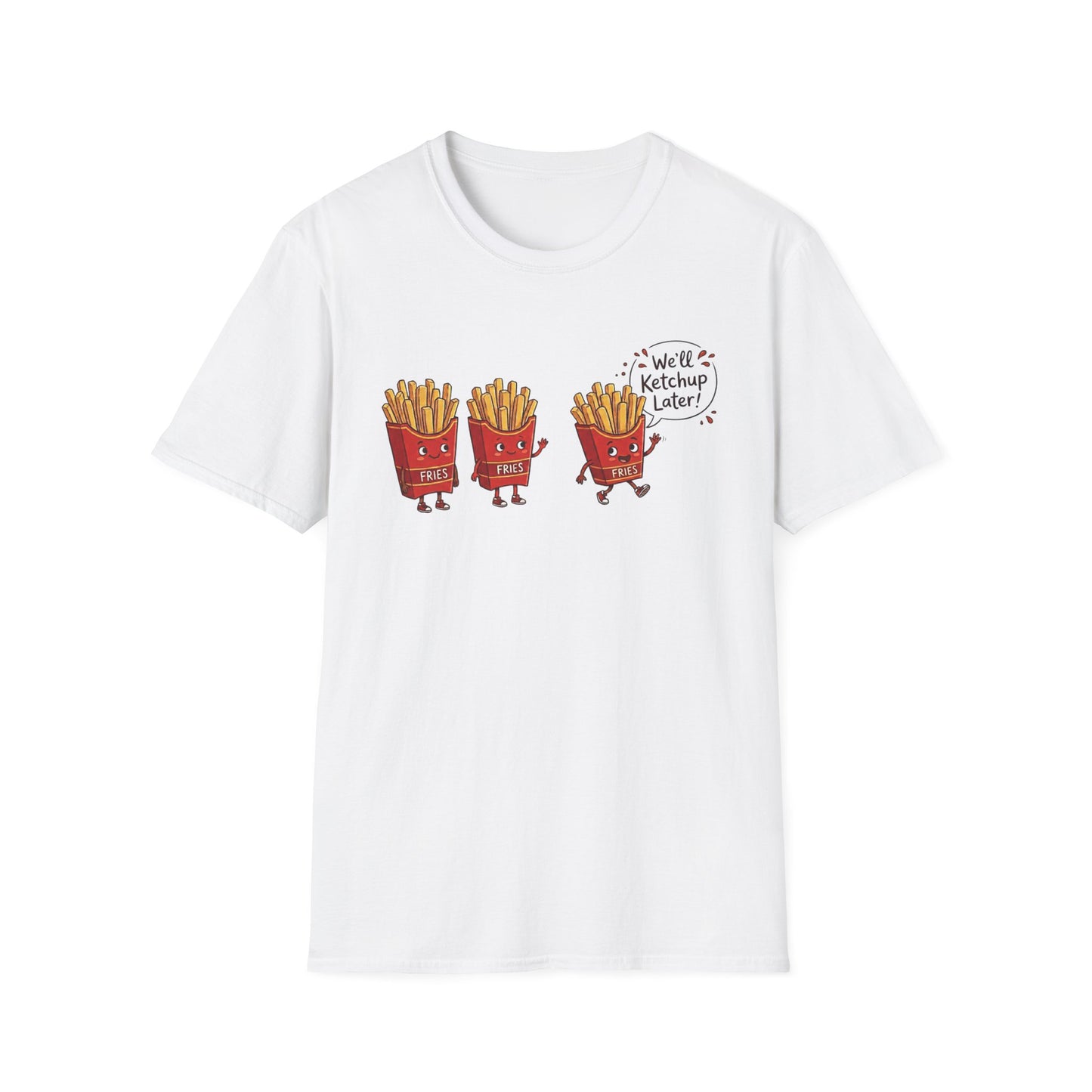 Ketchup later Unisex Softstyle T-Shirt