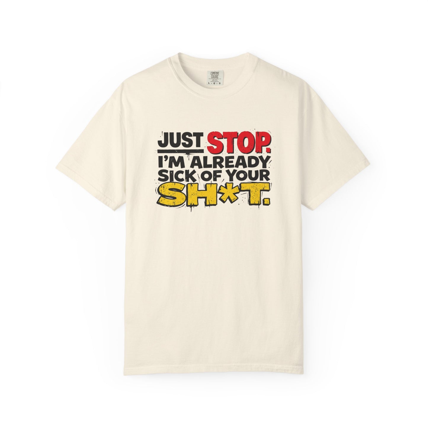Just Stop Unisex Garment-Dyed T-shirt