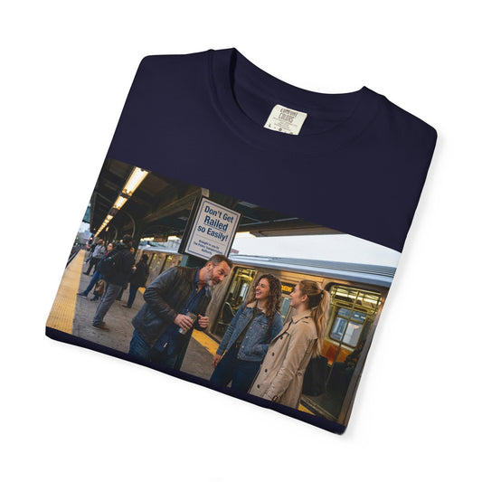 Don't Get Railed Unisex Garment-Dyed T-shirt