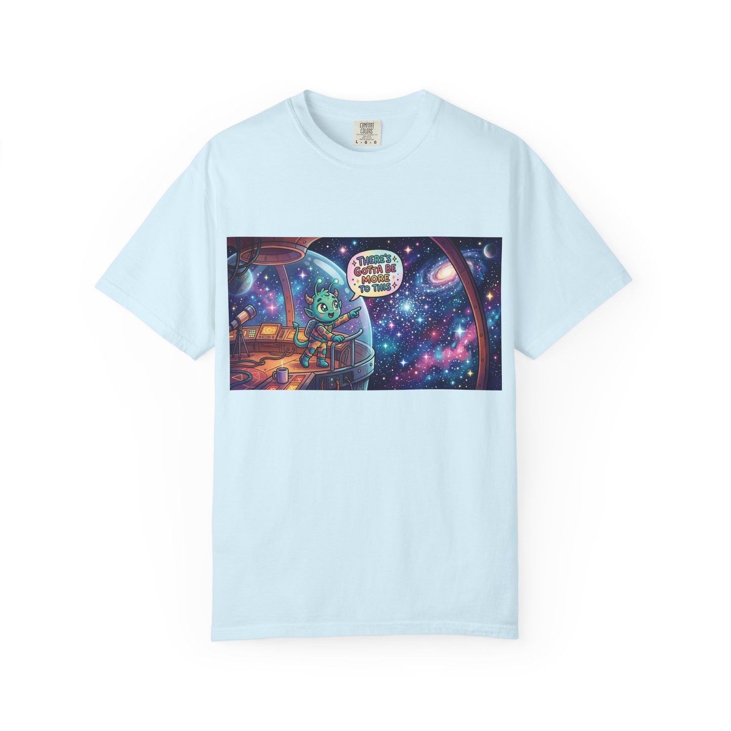 There's gotta be more to this Unisex Garment-Dyed T-shirt