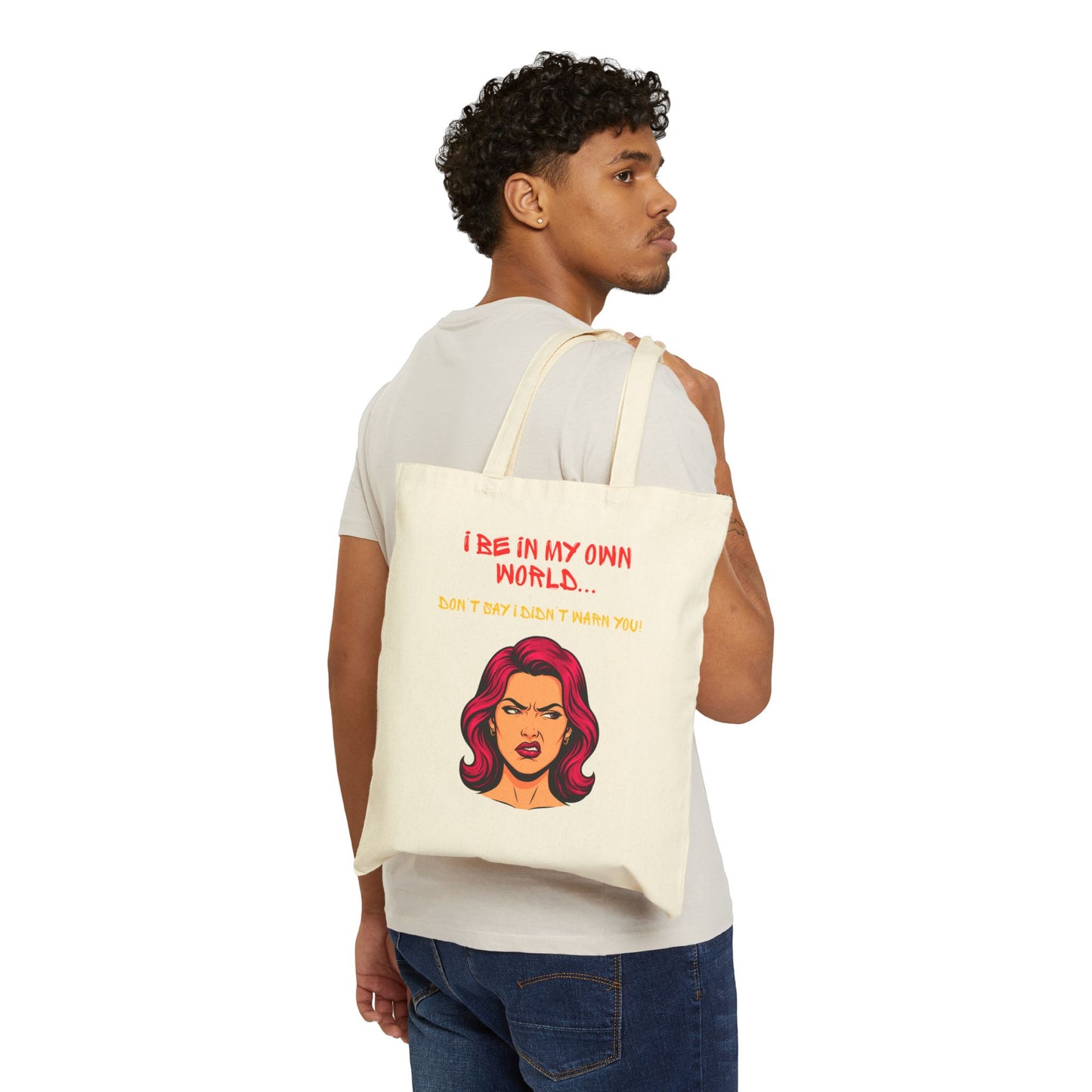 I Be in My Own World...don't say I didn't warn you!  Dual Graphic Cotton Canvas Tote Bag