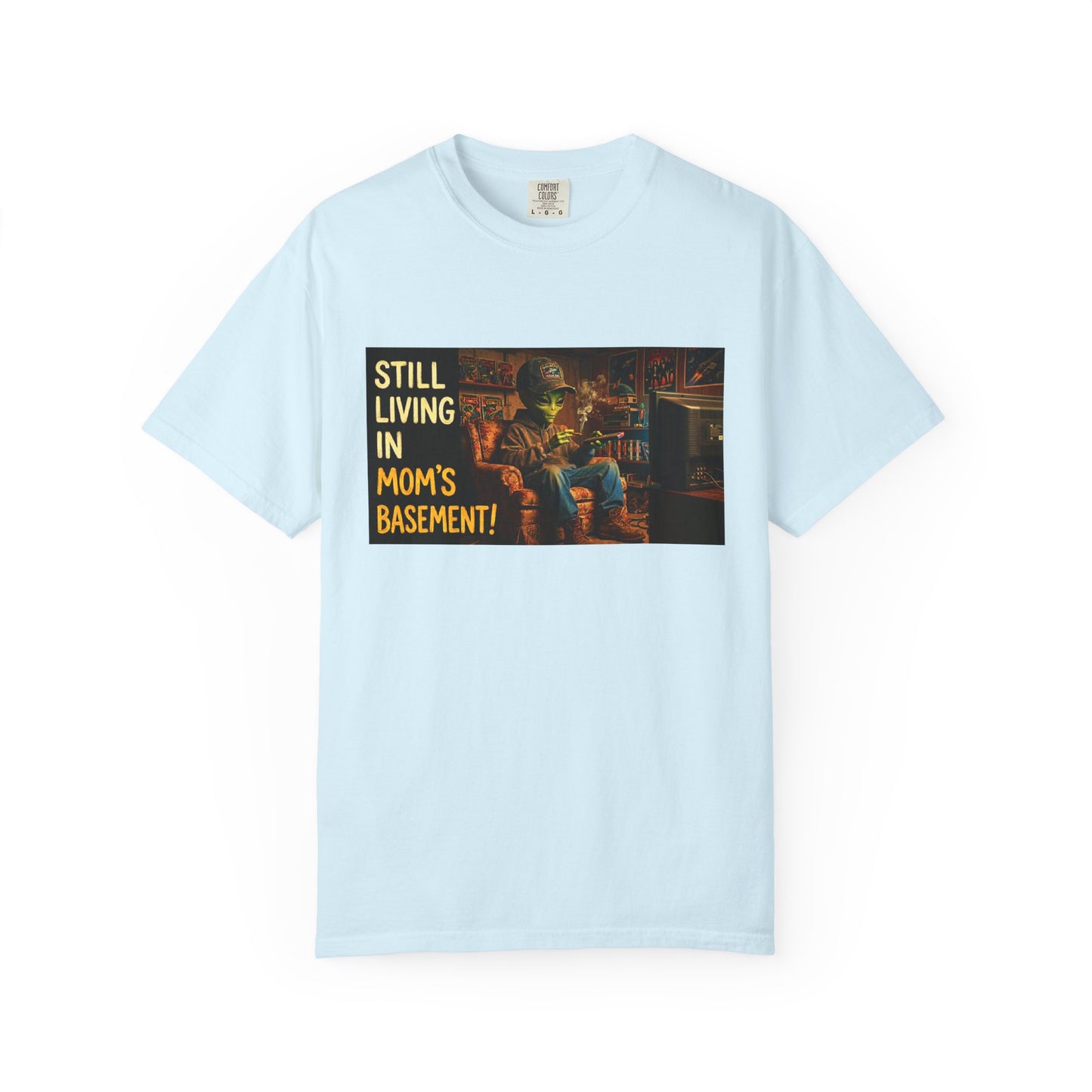 Still Living in Mom's Basement Funny Garment-Dyed Tee — Gag Gift for Him or Her