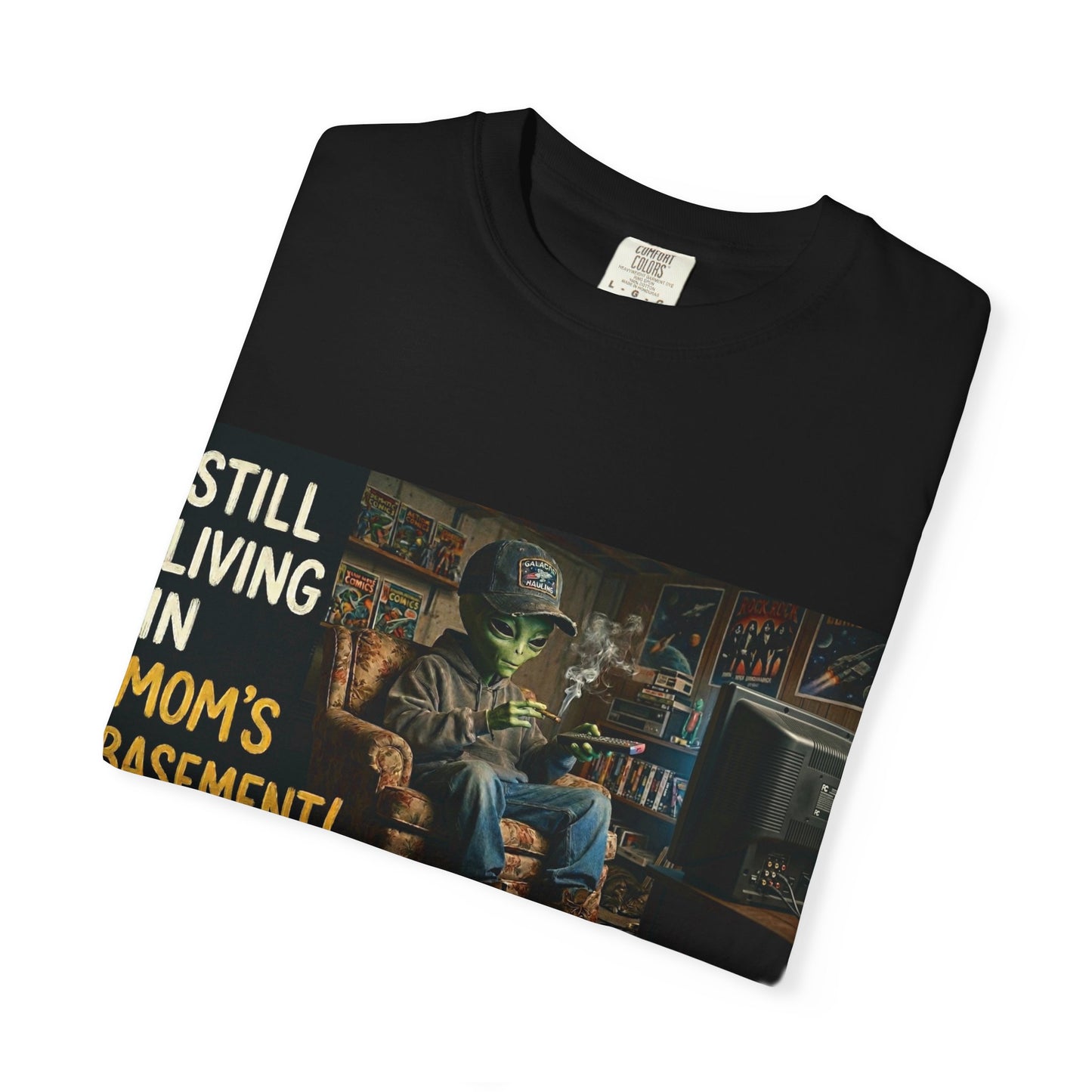 Still living in mom's basement Unisex Garment-Dyed T-shirt