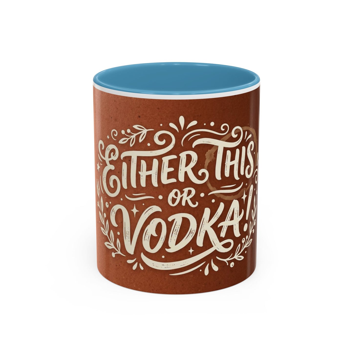 Either this or vodka Accent Coffee Mug (11, 15oz)