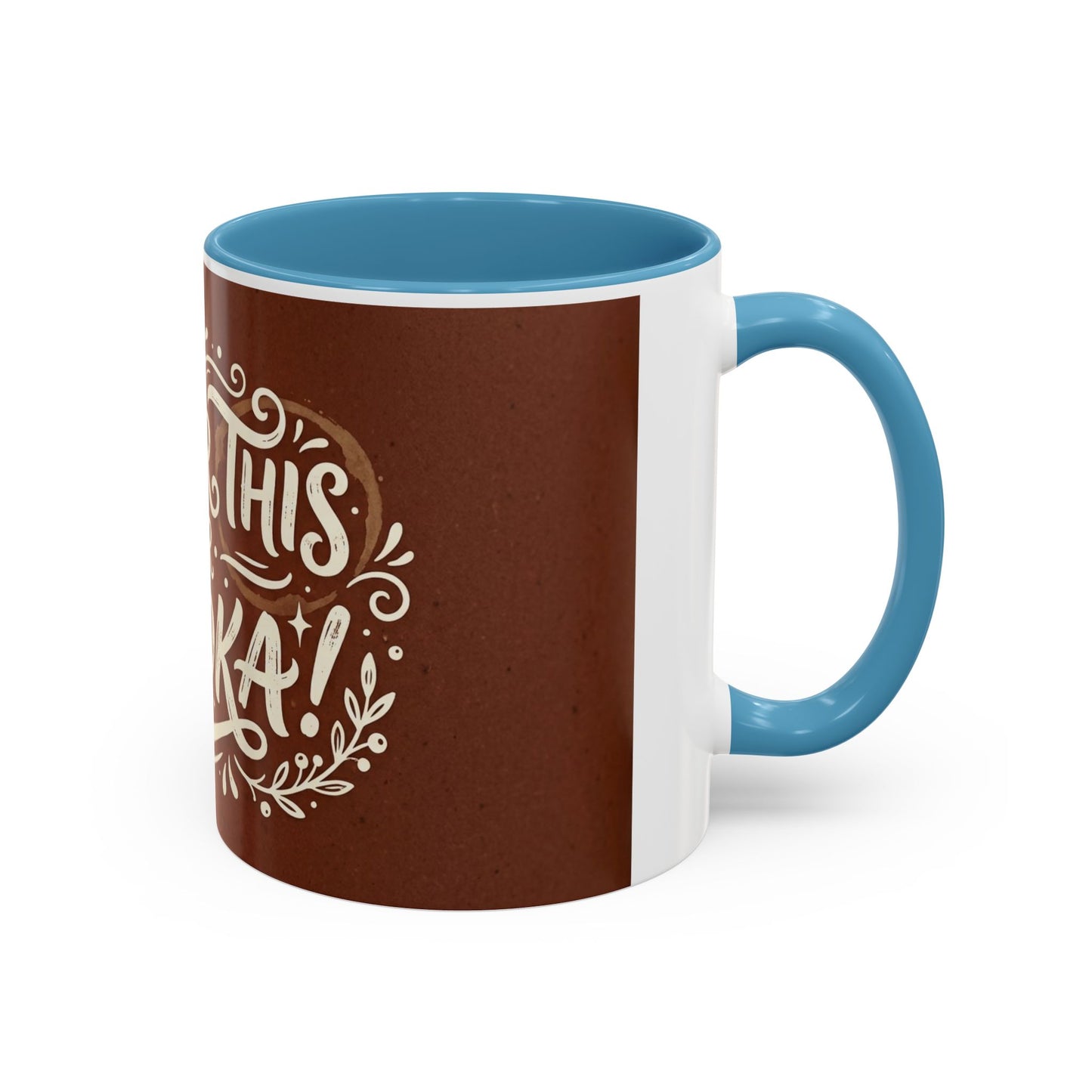 Either this or vodka Accent Coffee Mug (11, 15oz)