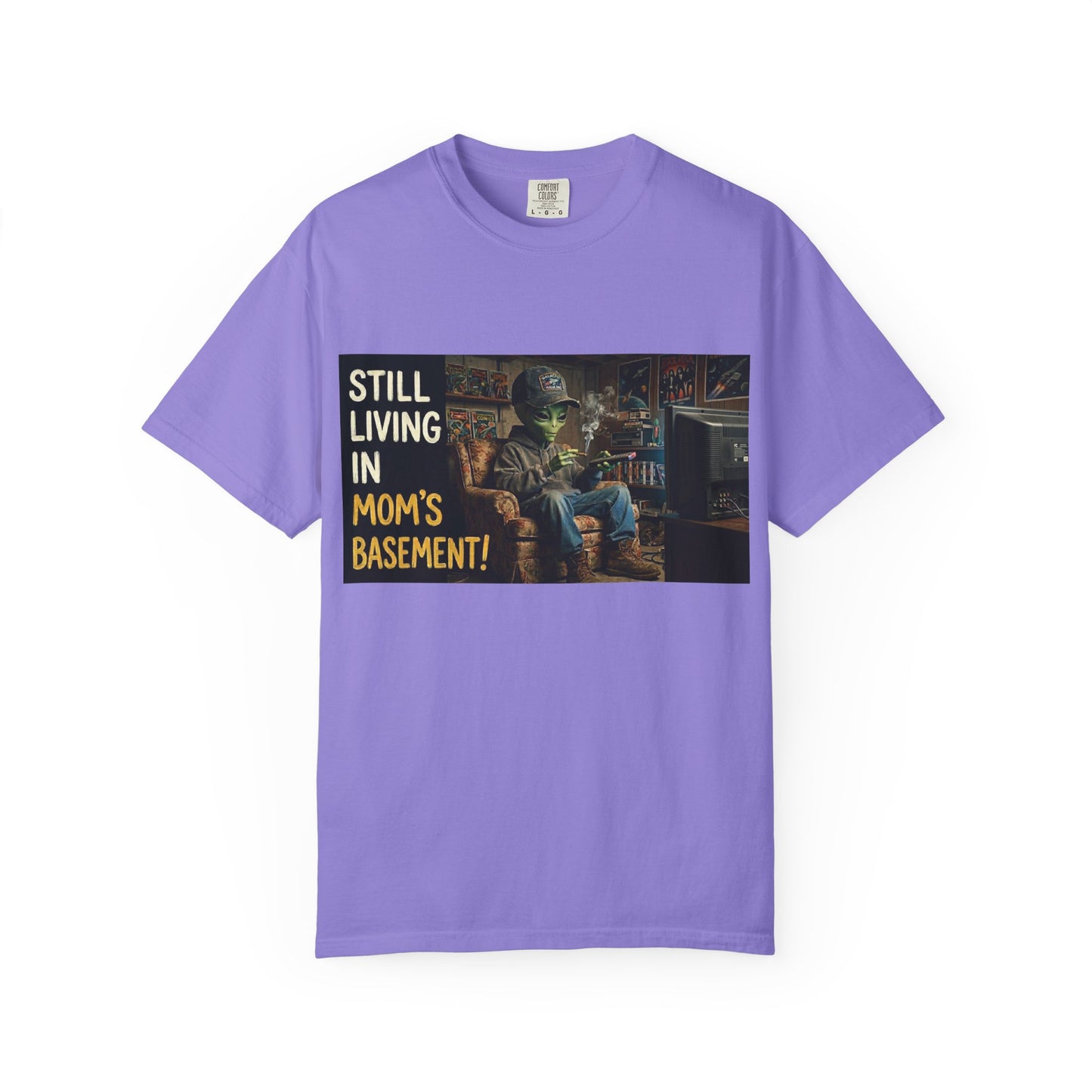 Still living in mom's basement Unisex Garment-Dyed T-shirt