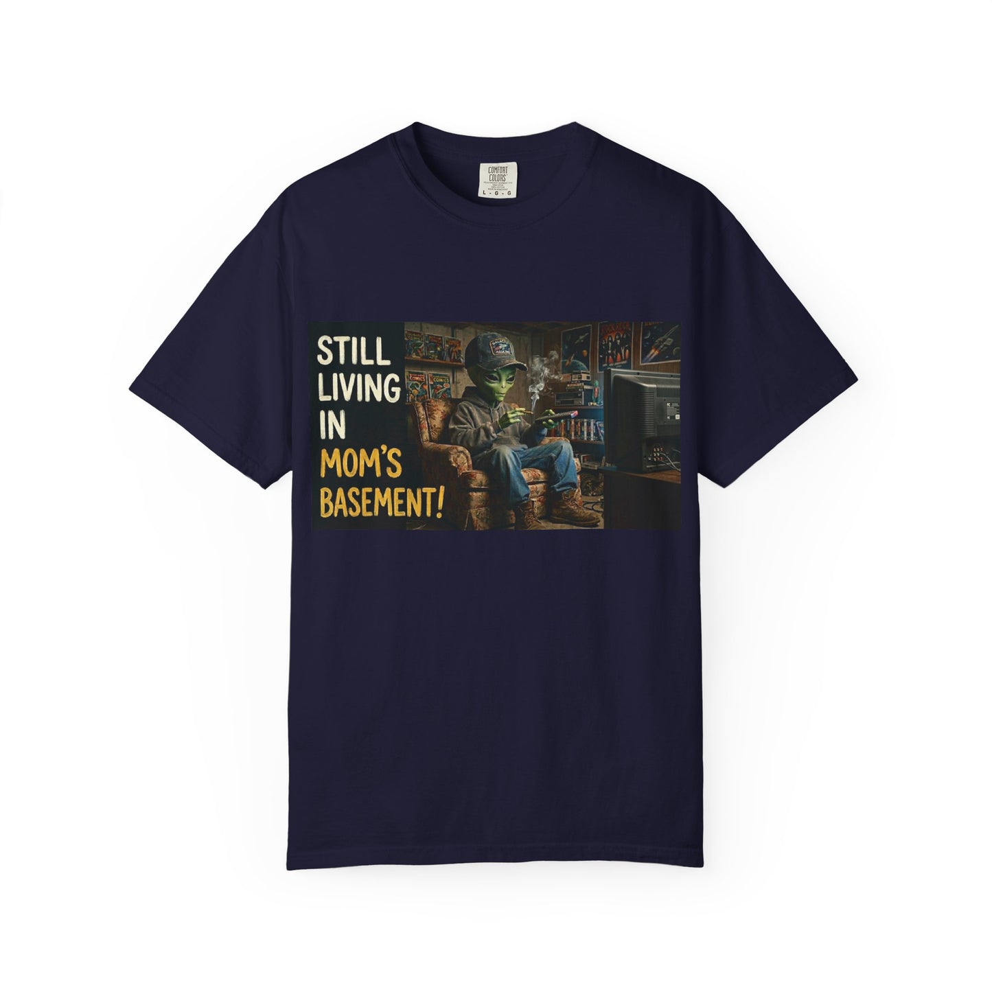 Still living in mom's basement Unisex Garment-Dyed T-shirt